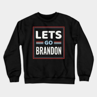 Lets Go Brandon Crewneck Sweatshirt